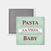 Pasta la Vista Magnet bébé (Recto/Verso)