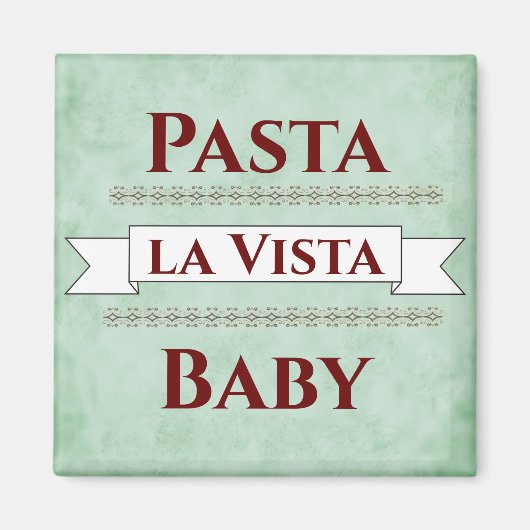 Pasta la Vista Magnet bébé (Devant)