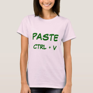 PASTE, CTRL + V T-SHIRT