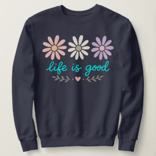 Pastel Madeliefje Bloemen , Het Leven Is Goed Bloe Trui