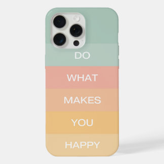 Pastel positieve quote Doe wat je gelukkig maakt iPhone 15 Pro Max Hoesje