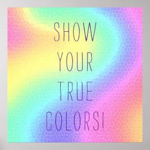 Pastel Rainbow "Show je ware kleuren!" Poster