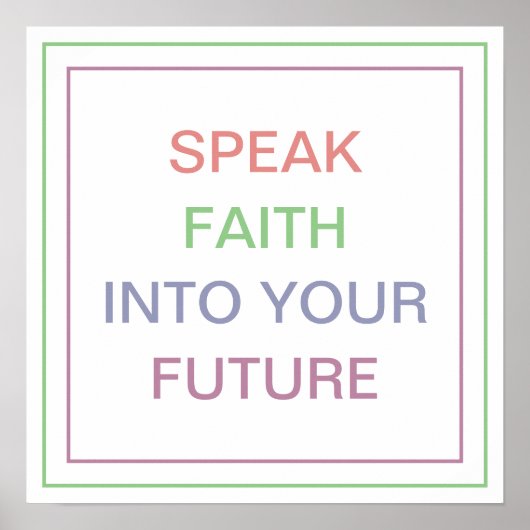 Pastel Speak Faith Into Your Future Bold Quote Poster (Voorkant)