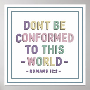 Pastel Wees Niet Conform Aan Deze Wereld Romeinen Poster