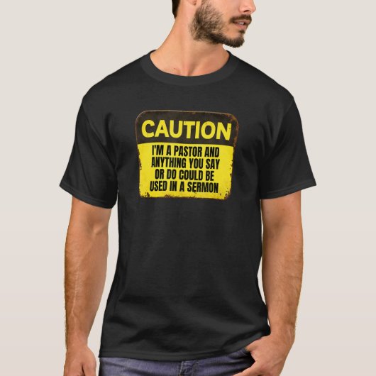 Pastor Warning Caution Anything You Say Use In Ser T-shirt (Voorkant)