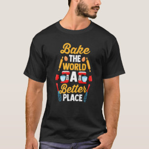 Pastry Chef Baker Foodie Bake de wereld beter T-shirt
