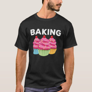 Pastry Chef Cupcake Bked Food Cake Decorator T-shirt