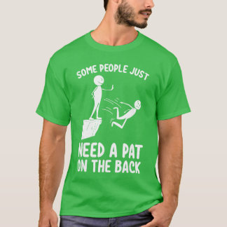 Pat on the Back Funny Adult Sarcastic Design funny T-shirt