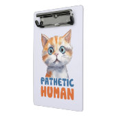 Pathetische mens – sarcastisch kattenontwerp mini klembord (Angled2)