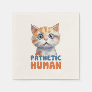 Pathetische mens – sarcastisch kattenontwerp servet