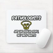 Pathologen...gewone mensen, alleen slimmer muismat (Met muis)