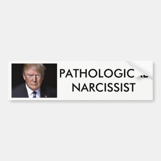 Pathologische Narcissist Anti-Donald Trump Bumpersticker (Voorkant)