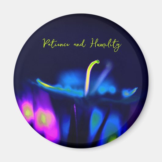 "Patience and Humility" Magnet Magneet (Voorkant)