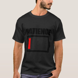 Patience Battery Humor Sarcasme T-shirt