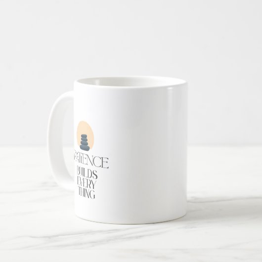 Patience Builds Everything Minimal Quote Mug (Devant gauche)