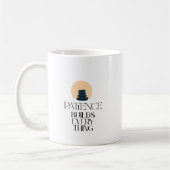 Patience Builds Everything Minimal Quote Mug (Gauche)