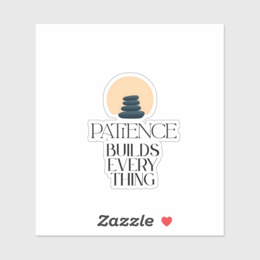 Patience Builds Everything Minimal Quote Sticker (Feuille)