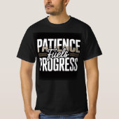 Patience Fuels Progress Motivational Quote Men’s T T-shirt (Voorkant)