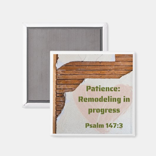 Patience - Remodeling in Progress 2x2" magnet (Recto/Verso)