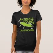 Patience Young Grasshopper Funny Novelty T-shirt (Voorkant)