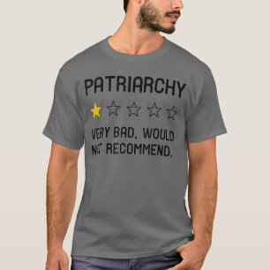 Patriarchie Zeer Slecht Zal Niet Aanbevelen Eén St T-shirt
