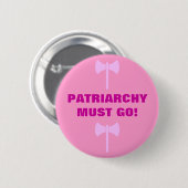 PATRIARCHY MOET GAAN! RONDE BUTTON 5,7 CM (Voorkant /achterkant)