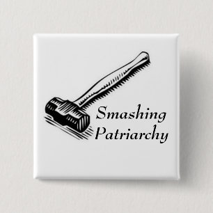 Patriarchy Pin smashing Vierkante Button 5,1 Cm