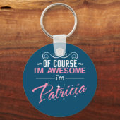 Patricia Natuurlijk ben ik Geweldige dat ik Patric Sleutelhanger (Voorkant)