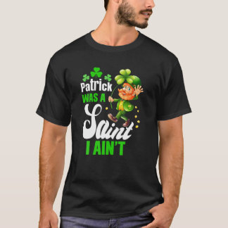 Patrick was een Gezegde-patricks van Saint I en ni T-shirt