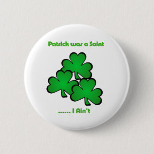Patrick was een Saint ..... Ik ben niet Ronde Button 5,7 Cm