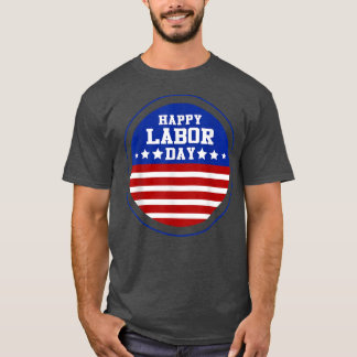 Patriotic Happy Labor Day God Bless American  T-shirt