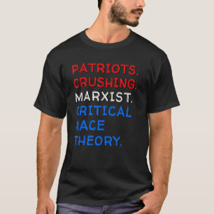Patriotten klagen Marxist Critical Race Theory Com T-shirt
