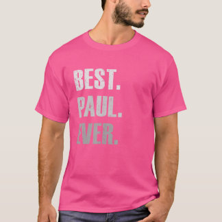 Paul Best Paul Ever voor Paul T-shirt