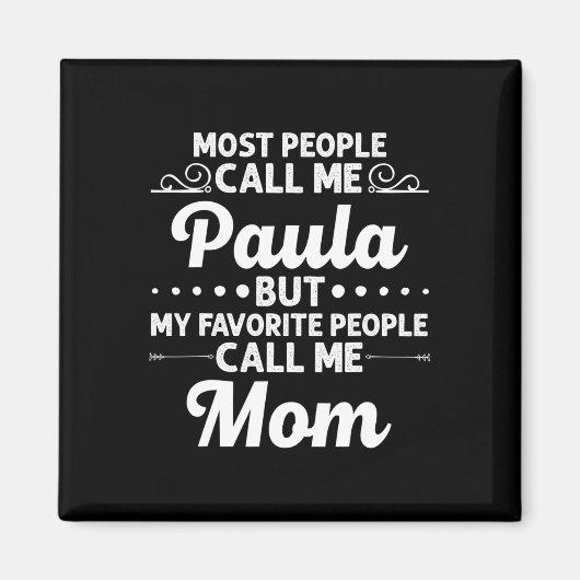Paula Gift Name Funny Mother's Day Personalized Wo Magneet (Voorkant)