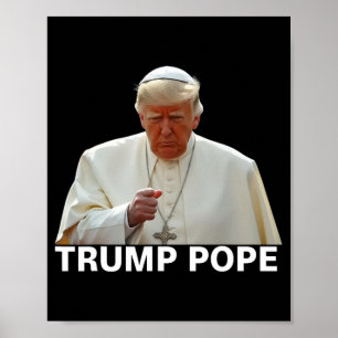 Paus Trump Grappig President Trump wil de N zijn Poster
