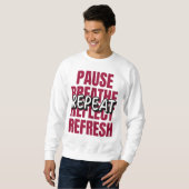 Pause. Breathe. Reflect. Refresh. Repeat. Trui (Voorkant volledig)