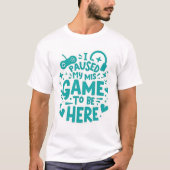 Pause de mon jeu d'être ici - Gamer T-Shirt Design (Devant)