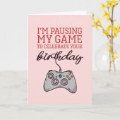 Pause My Game Cute and Funny Gamer Birthday Kaart (Gele Bloem)
