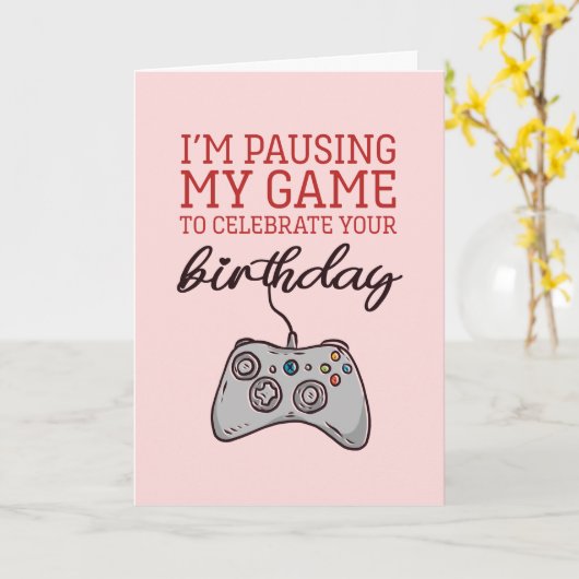 Pause My Game Cute and Funny Gamer Birthday Kaart (Gele Bloem)