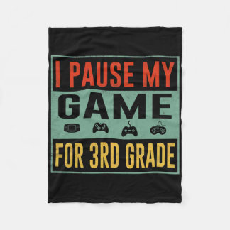 Pause My Game For 3rd Grade Student Ck To School T Fleece Deken