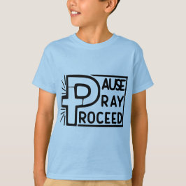 PAUSE PRAY-PROCES T-SHIRT