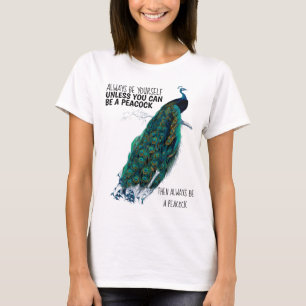 Pauw Always Wees Jezelf Funny Dames T-shirt
