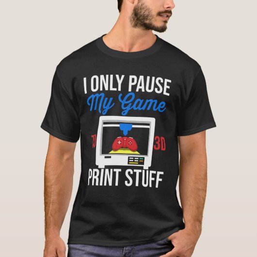 Pauzespel 3D Printing Filament 3D Printing Hars T-shirt (Voorkant)