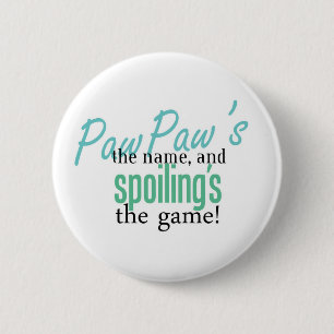 Paw's de Naam, en Spoiling's de Ga Ronde Button 5,7 Cm