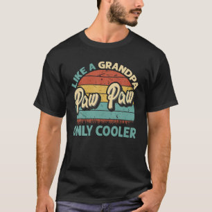 Paw Paw als een opa alleen cooler vader T-shirt