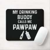 Paw Paw New Grandpa Pawpaw Funny My Drinking Buddy Muismat (Met muis)