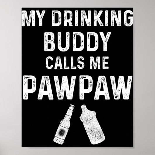 Paw Paw New Grandpa Pawpaw Funny My Drinking Buddy Poster (Voorkant)