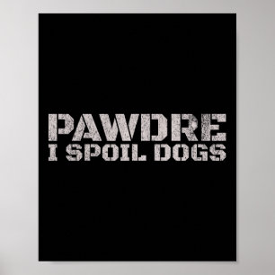 Pawdre I Bederf Honden Vaderdag Poster