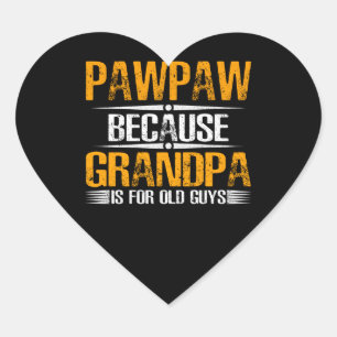 Pawpaw omdat opa voor oude jongens hart sticker