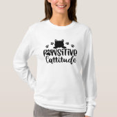 Pawsitive Cattitude Funny Cat cite T-Shirt (Devant)